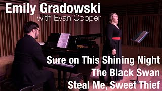 Emily Gradowski - Sure On This Shining Night - The Black Swan - Steal Me, Sweet Thief!