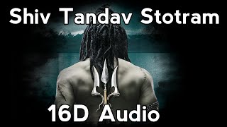 Shiv Tandav Stotram 16D Audio | Use Headphones