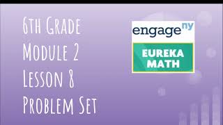 Engage NY // Eureka Math Grade 6 Module 2 Lesson 8 Problem Set