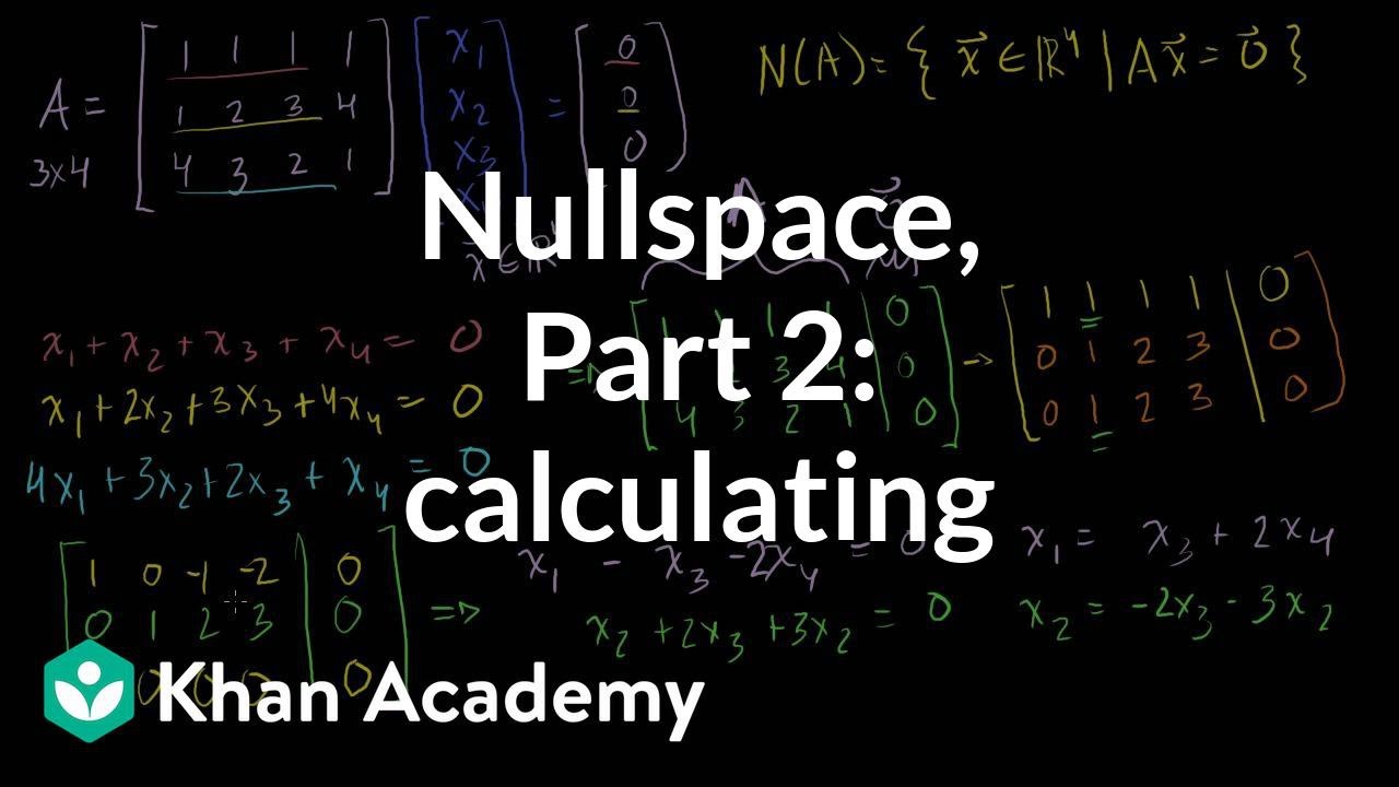 Null Space 2: Calculating The Null Space Of A Matrix | Linear Algebra ...