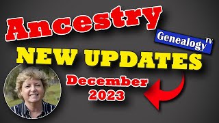 Ancestry New Tools & Updates for December 2023