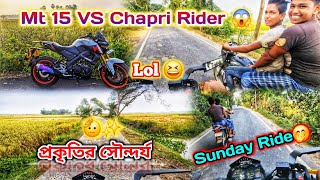 Mt 15 VS Chapri Rider😱|| Hyper Ride On Sunday Ride🫡|| The Beauty Of Nature✨️|| @MTKINGAKASH