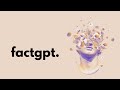 FactGPT by LongShot AI - generate factual content based on web / URLs / your docs