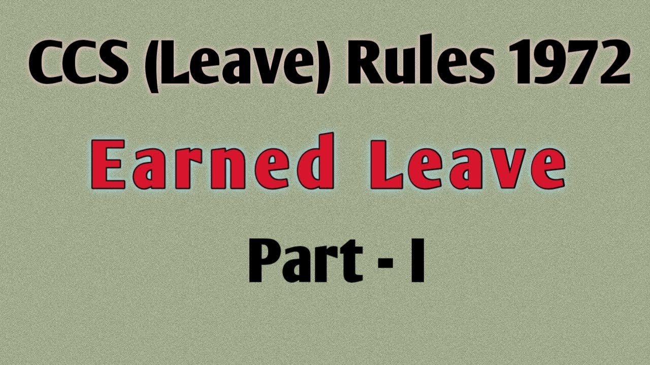 CCS(Leave Rules) 1972 | Earned Leave | Method Of Crediting Earned Leave ...