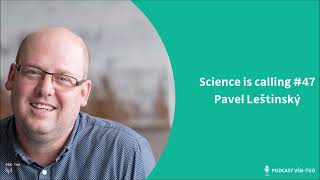 Podcast VŠB-TUO #47 – Science is calling – Pavel Leštinský