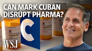 Can Mark Cuban’s Low-Cost Drug Company Disrupt the Pharma Industry? | WSJ