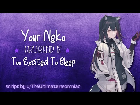 Asmr Roleplay Your Neko Girlfriend Is Too Excited To Sleep Cuddling
