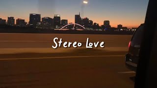 stereo love (slowed reverb + lyrics)