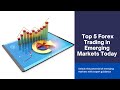 Top 5 Tips for Trading Forex in Emerging Markets