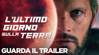 L'ULTIMO GIORNO SULLA TERRA - Trailer ufficiale - Dal 20 Gennaio al cinema