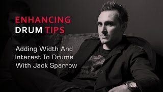 Adding Width & Interest To Drums - With Producer Jack Sparrow