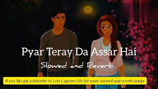 Pyar Tere Da Asar |Slowed & Reverb | LetsCaptureLife | Prabh Gill l #lofi #slowandreverb #prabhgill
