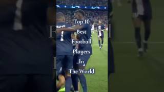 Top 10 best football players in the world