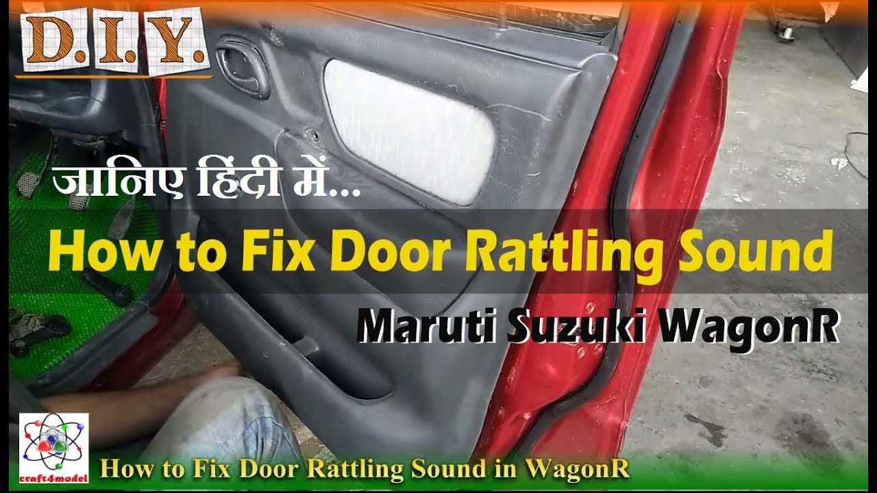 How To Fix Door Rattling Sound In Maruti WagonR - YouTube