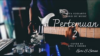 PERTEMUAN 2 | VERSI DC MUSIC | RITA SUGIARTO | Cover Gitar Melody | BT by DAMALAS MUSIC