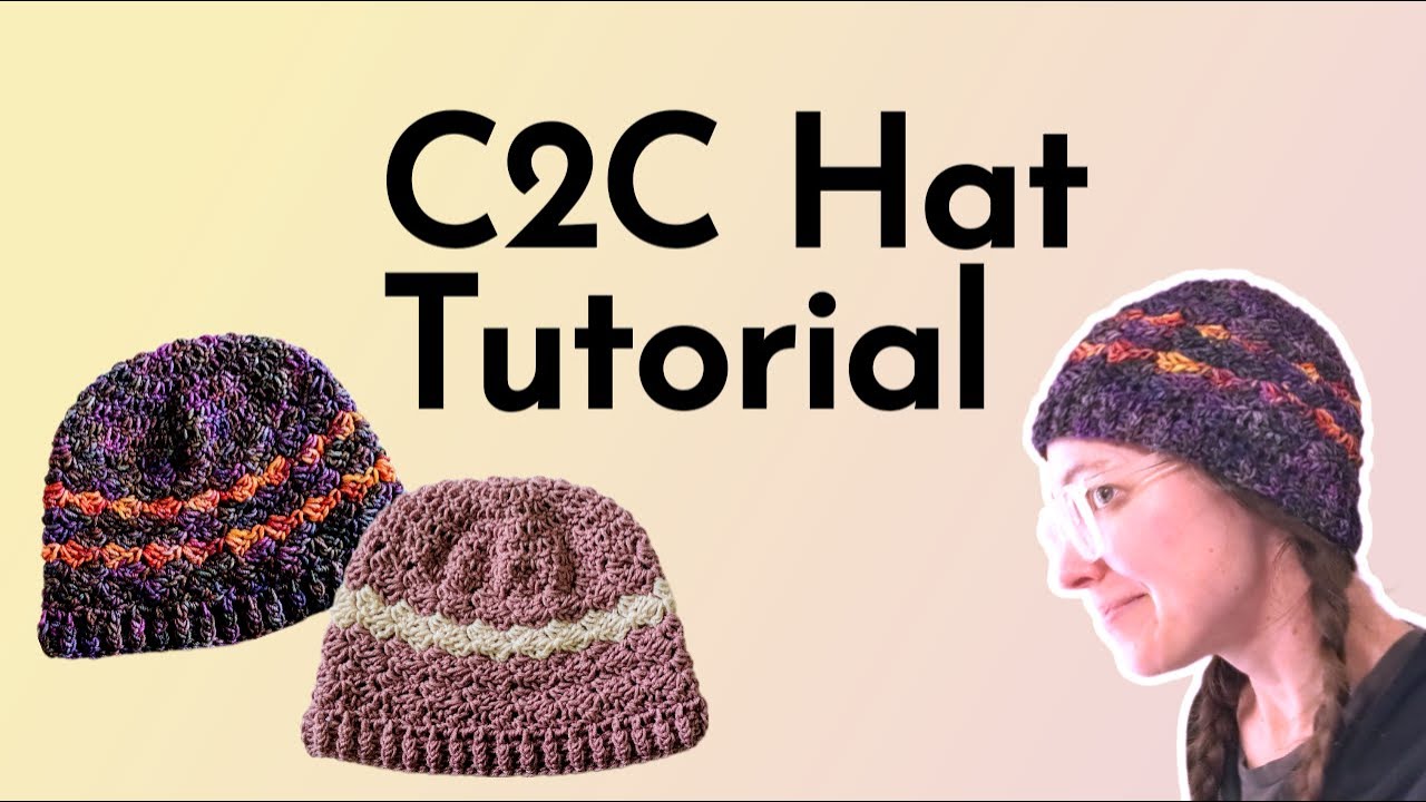 C2c Top Down Crochet Hat Tutorial Youtube