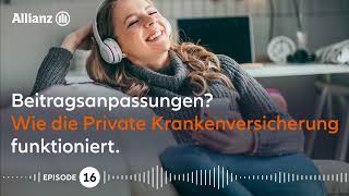 Podcast 16: Podcast / Beitragsanpassungen? Wie die Private Krankenversicherung funktioniert.