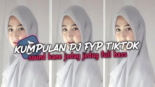 KUMPULAN DJ VIRAL TIK TOK TERBARU 2024 FULL BASS JEDAG JEDUG MENGKANE