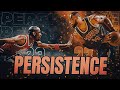 Be Persistence.