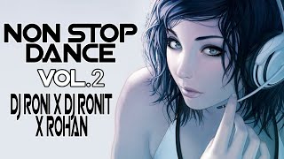 NON STOP DANCE VOL.2 MIXTAPE DJ RONI X DJ RONIT X DJ ROHAN