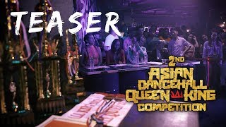 The 2nd Asian Dancehall Queen \u0026 King Competition 2018 - TEASER