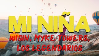 Wisin, Myke Towers, Los Legendarios - Mi Niña [Letra/Lyrics] HD | Solo con un beso ella me hipnotizó