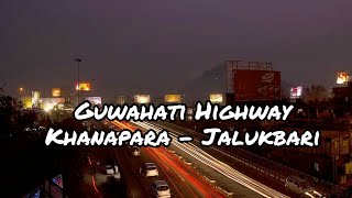 Gate of North East Guwahati || Khanapara to Jalukbari || Timelapse 2017