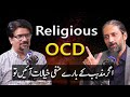 Religious OCD, Anxiety and Depression | Yasir Janjua Podcast With Xaryab Hashmi