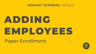 Adding Employees Who Completed a Paper Enrollment