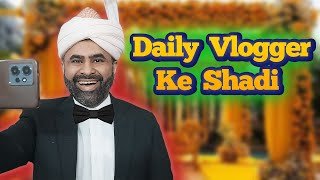 Daily Vlogger Ke Shadi Aur Awam