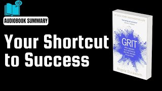 Mastering Passion and Perseverance | Grit by Angela Duckworth | Quick Book Summary