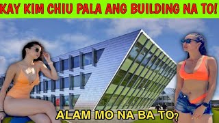 KAY KIM CHIU PALA ANG BUILDING NA TO!