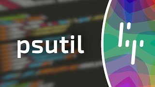 psutil - How it's Done