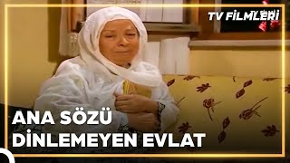 Ana Sözü Dinlemeyen Evlat | Kanal 7 TV Filmi