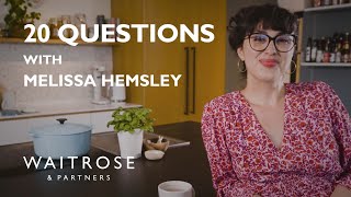 Has To Be Fish & Chips! | 20 Questions With Melissa Hemsley | Waitrose