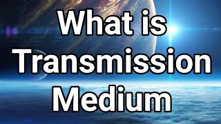 What is Transmission Medium. Urdu /English