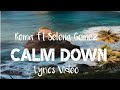 Rema ft Selena Gomez - Calm Down Remix (Lyrics Video)