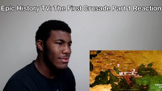 Epic History TV: The First Crusade Part 1 Reaction