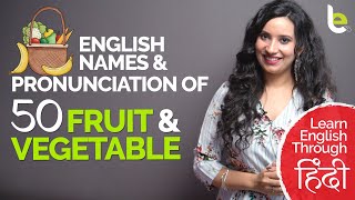 50 Fruit \u0026 Vegetable Names And Correct English Pronunciation | Improve English Vocabulary | Michelle