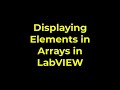 LabVIEW - Displaying Elements in Arrays