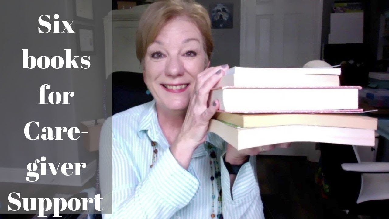 Six Books For Caregiving Support - YouTube