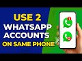 How to Use 2 WhatsApp Accounts in One Phone