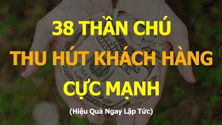 36 Thần Chú Thu Hút Khách Hàng Cực Mạnh (Hiệu Quả Ngay Lập Tức) I Sức Mạnh Tiềm Thức Luật Hấp Dẫn