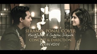 Gulaebaghavali - Seramal Ponal Cover | Hari Suresh | Swetha Srikanth | Kiran Hein