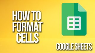 How To Format Cells Google Sheets Tutorial