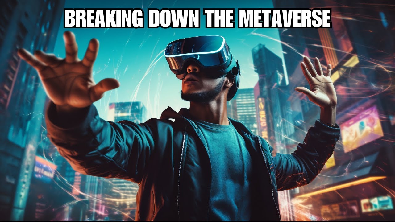 Breaking Down The Metaverse What It Means For You Youtube