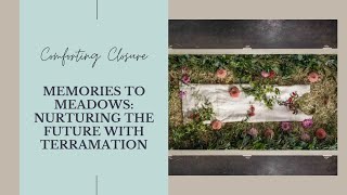 Memories to Meadows: Nurturing the Future with Terramation