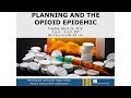 Planning and the Opioid Epidemic (Part 3 of 3)