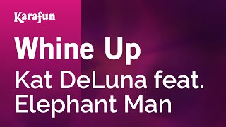 Whine Up - Kat DeLuna & Elephant Man | Karaoke Version | KaraFun