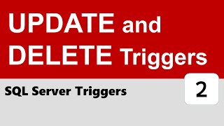 SQL Server Triggers #2 - UPDATE and DELETE Triggers